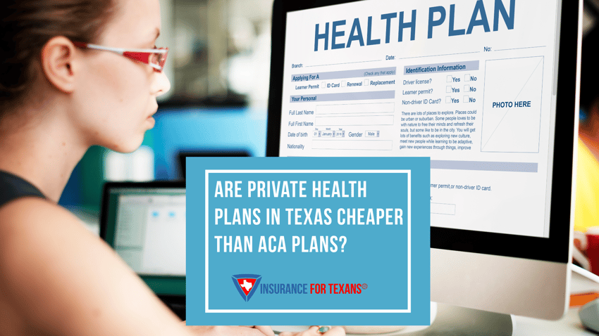 are-private-health-plans-in-texas-cheaper-than-aca-plans